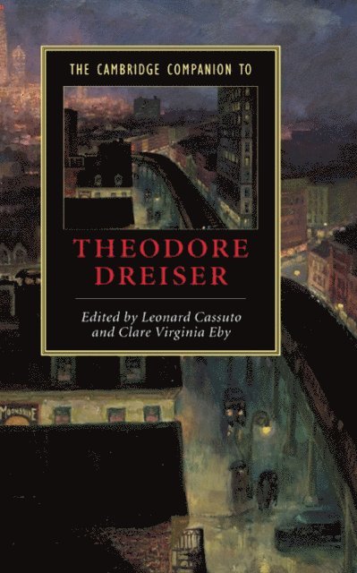 Clare Virginia Eby, Leonard Cassuto - Cambridge Companion to Theodore Dreiser, E-bok