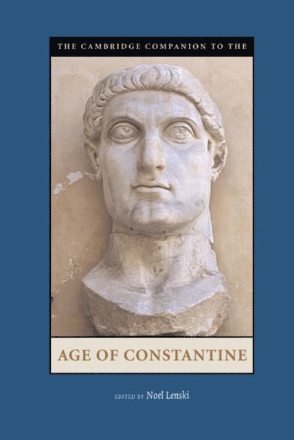 Noel Lenski - Cambridge Companion to the Age of Constantine, E-bok