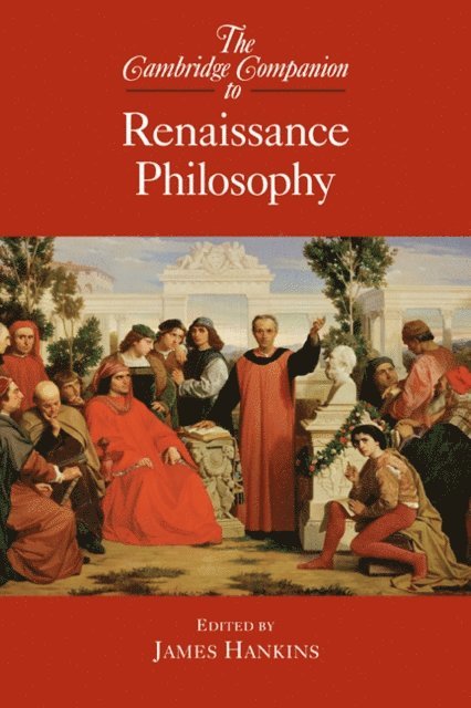 James Hankins - Cambridge Companion to Renaissance Philosophy, E-bok