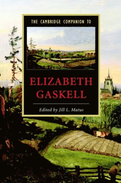 Jill L. Matus - Cambridge Companion to Elizabeth Gaskell, E-bok