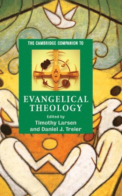 Daniel J. Treier, Timothy Larsen - Cambridge Companion to Evangelical Theology, E-bok
