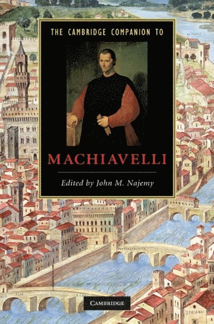 John M. Najemy - Cambridge Companion to Machiavelli, E-bok