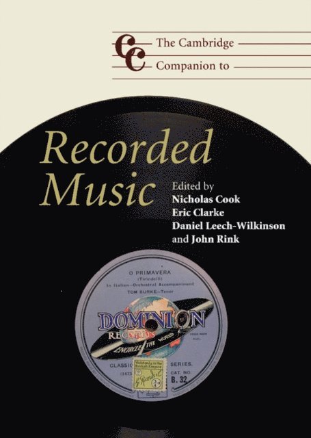 John Rink, Daniel Leech-Wilkinson, Eric Clarke, Nicholas Cook - Cambridge Companion to Recorded Music, E-bok