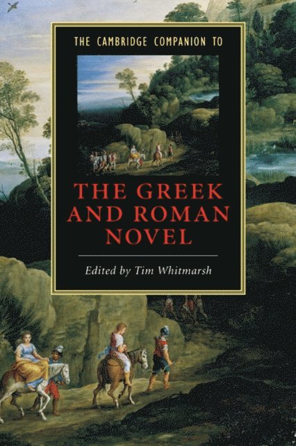 Tim Whitmarsh - Cambridge Companion to the Greek and Roman Novel, E-bok