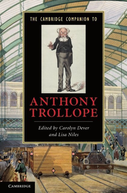 Lisa Niles, Carolyn Dever - Cambridge Companion to Anthony Trollope, E-bok