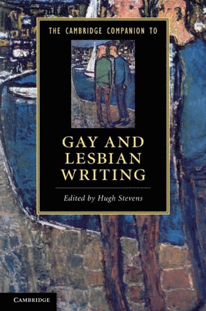 Hugh Stevens - Cambridge Companion to Gay and Lesbian Writing, E-bok