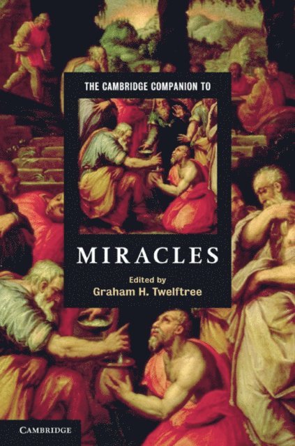 Graham H. Twelftree - Cambridge Companion to Miracles, E-bok