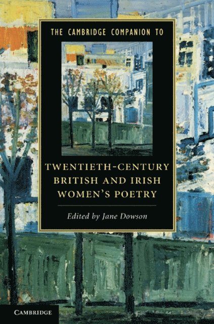 Jane Dowson - Cambridge Companion to Twentieth-Century British and Irish Women's Poetry, E-bok