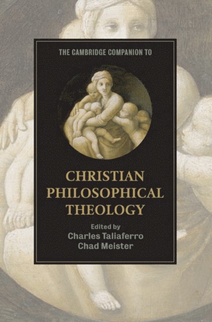 Chad Meister, Charles Taliaferro - Cambridge Companion to Christian Philosophical Theology, E-bok