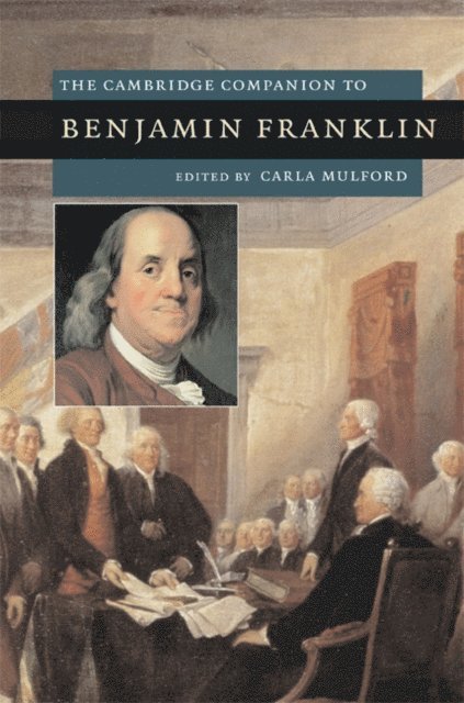 Carla Mulford - Cambridge Companion to Benjamin Franklin, E-bok