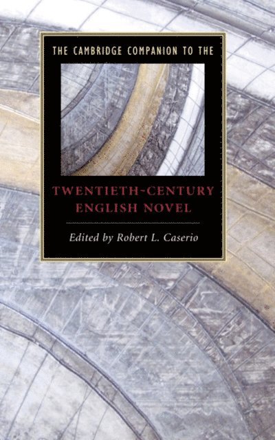 Robert L. Caserio - Cambridge Companion to the Twentieth-Century English Novel, E-bok