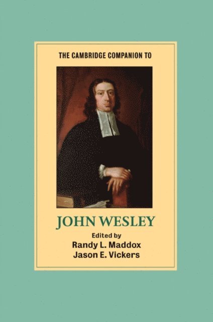 Jason E. Vickers, Randy L. Maddox - Cambridge Companion to John Wesley, E-bok