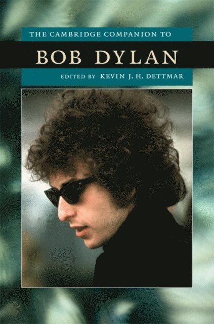 Kevin J. H. Dettmar - Cambridge Companion to Bob Dylan, E-bok
