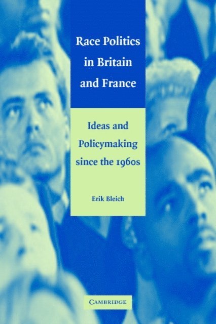 Erik Bleich - Race Politics in Britain and France, E-bok
