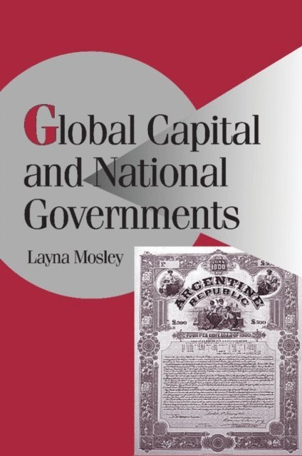 Layna Mosley - Global Capital and National Governments, E-bok