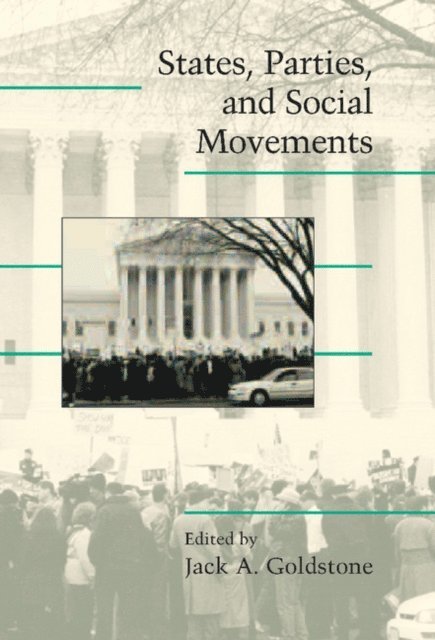 Jack A. Goldstone - States, Parties, and Social Movements, E-bok