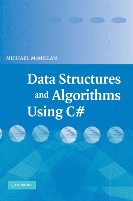 Michael McMillan - Data Structures and Algorithms Using C#, E-bok