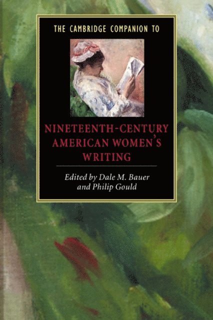 Philip Gould, Dale M. Bauer - Cambridge Companion to Nineteenth-Century American Women's Writing, E-bok