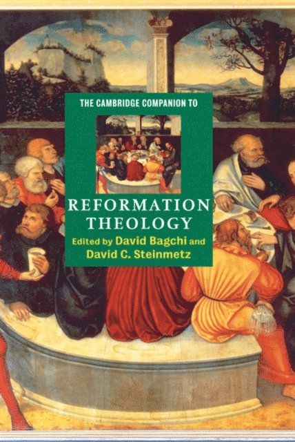 David C. Steinmetz, David Bagchi - Cambridge Companion to Reformation Theology, E-bok