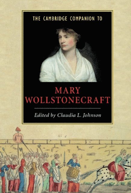 Claudia L. Johnson - Cambridge Companion to Mary Wollstonecraft, E-bok