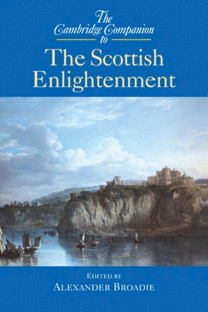 Alexander Broadie - Cambridge Companion to the Scottish Enlightenment, E-bok