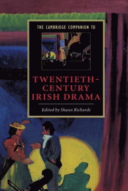 Shaun Richards - Cambridge Companion to Twentieth-Century Irish Drama, E-bok