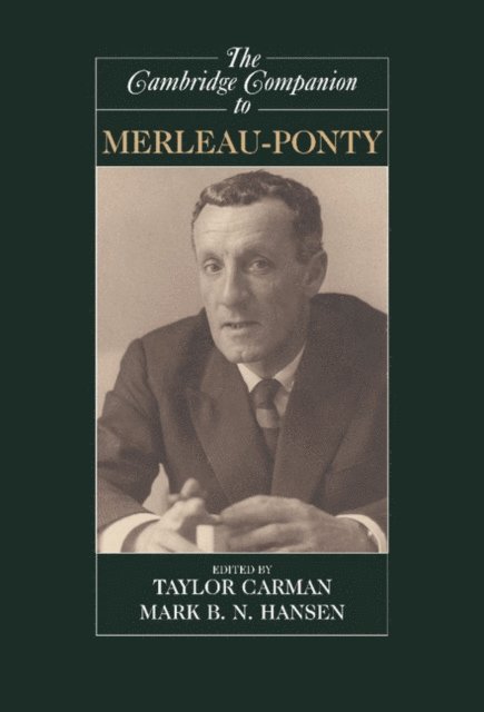 Mark B. N. Hansen, Taylor Carman - Cambridge Companion to Merleau-Ponty, E-bok