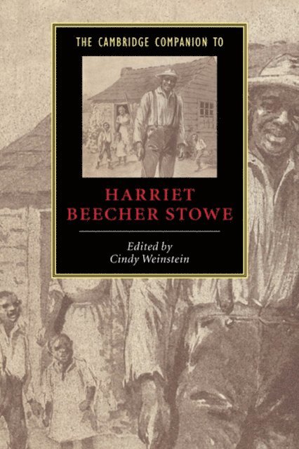Cindy Weinstein - Cambridge Companion to Harriet Beecher Stowe, E-bok