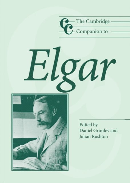 Julian Rushton, Daniel M. Grimley - Cambridge Companion to Elgar, E-bok