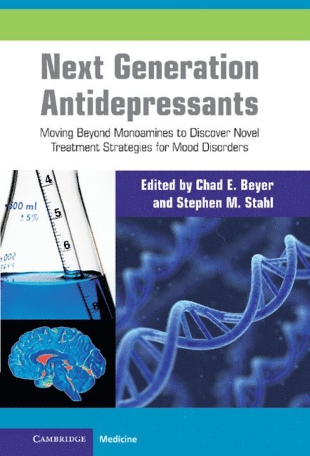 Stephen M. Stahl, Chad E. Beyer - Next Generation Antidepressants, E-bok