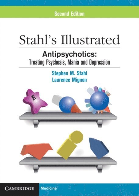 Laurence Mignon, Stephen M. Stahl - Stahl's Illustrated Antipsychotics, E-bok