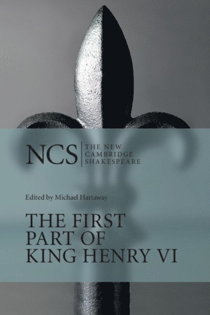 William Shakespeare, Michael Hattaway - First Part of King Henry VI, E-bok