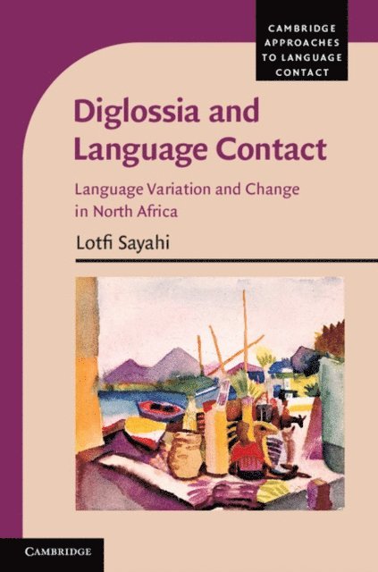 Lotfi Sayahi - Diglossia and Language Contact, E-bok