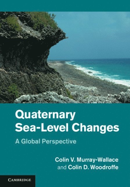 Colin D. Woodroffe, Colin V. Murray-Wallace - Quaternary Sea-Level Changes, E-bok