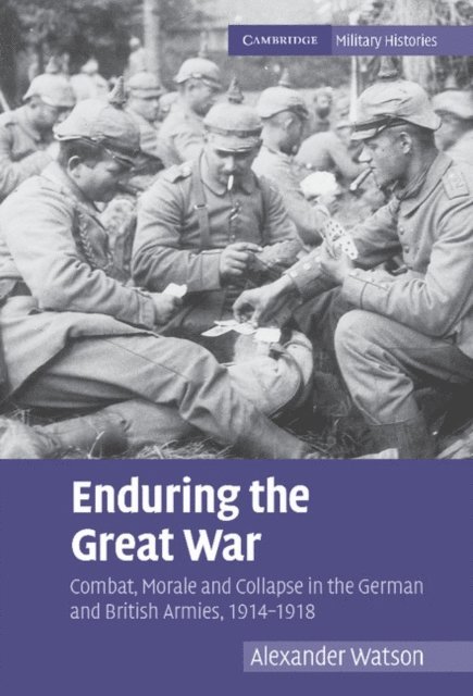 Alexander Watson - Enduring the Great War, E-bok