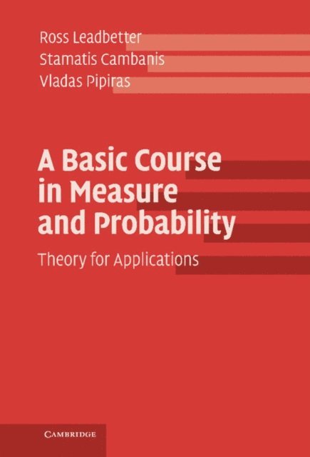 Vladas Pipiras, Stamatis Cambanis, Ross Leadbetter - Basic Course in Measure and Probability, E-bok