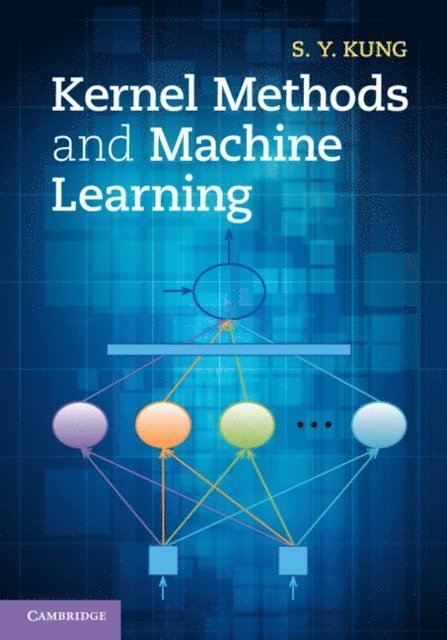 S. Y. Kung - Kernel Methods and Machine Learning, E-bok