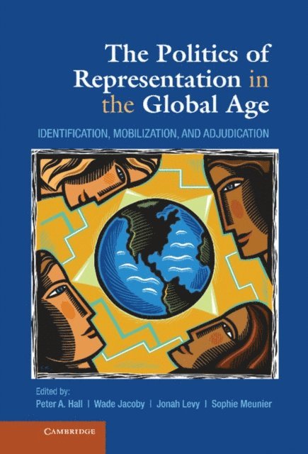 Sophie Meunier, Jonah Levy, Wade Jacoby, Peter A. Hall - Politics of Representation in the Global Age, E-bok