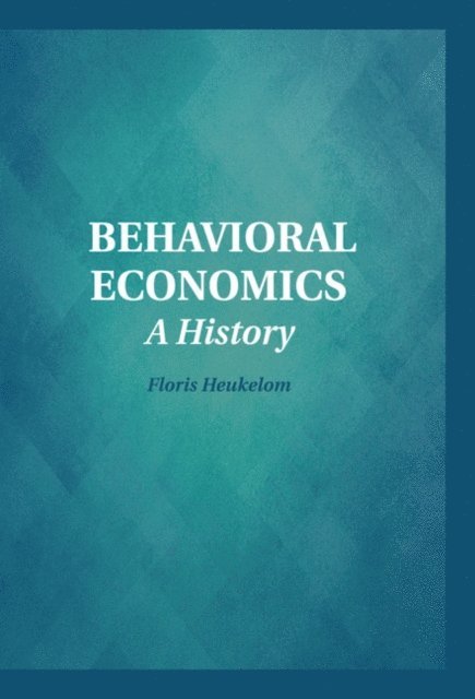 Floris Heukelom - Behavioral Economics, E-bok