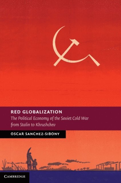Oscar Sanchez-Sibony - Red Globalization, E-bok