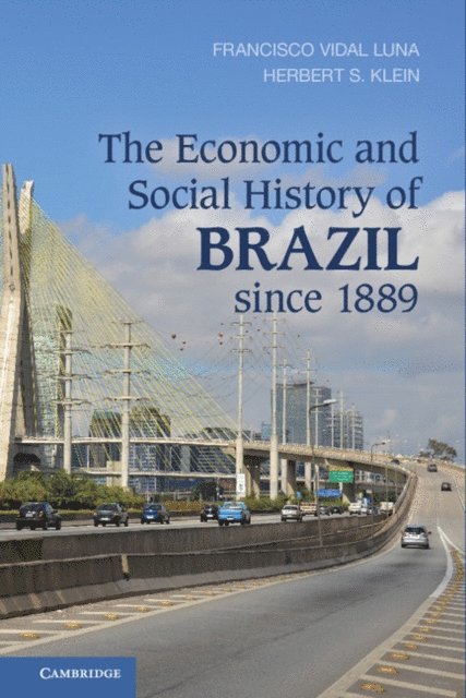 Herbert S. Klein, Francisco Vidal Luna - Economic and Social History of Brazil since 1889, E-bok