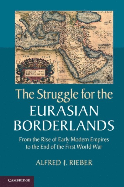 Alfred J. Rieber - Struggle for the Eurasian Borderlands, E-bok
