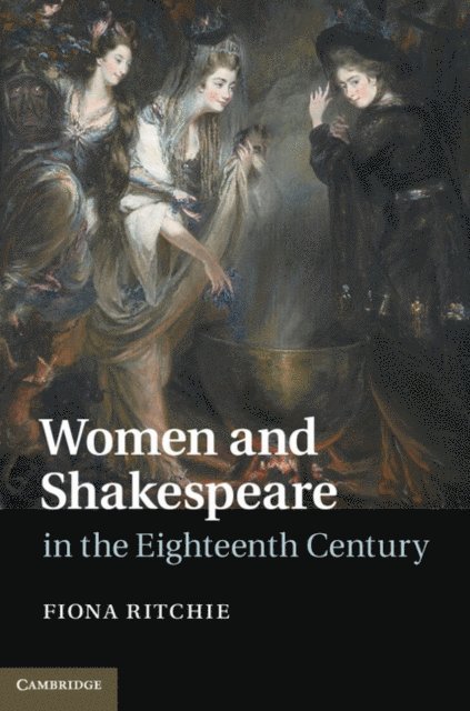 Fiona Ritchie - Women and Shakespeare in the Eighteenth Century, E-bok