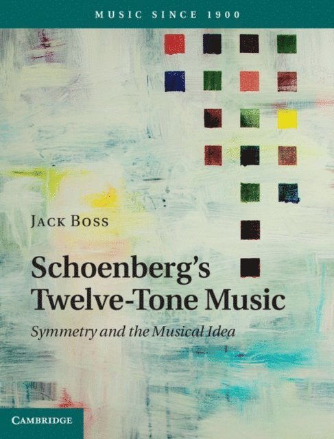 Jack Boss - Schoenberg's Twelve-Tone Music, E-bok