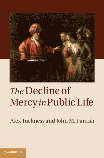 John M. Parrish, Alex Tuckness - Decline of Mercy in Public Life, E-bok