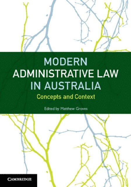 Matthew Groves - Modern Administrative Law in Australia, E-bok