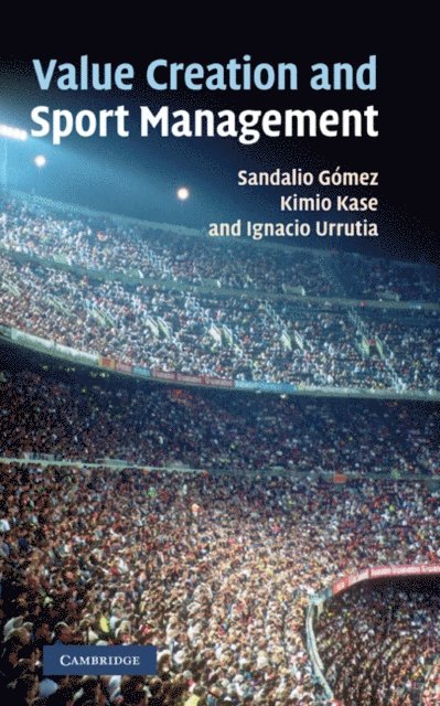 Ignacio Urrutia, Kimio Kase, Sandalio Gomez - Value Creation and Sport Management, E-bok