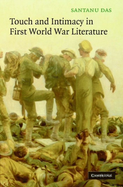 Santanu Das - Touch and Intimacy in First World War Literature, E-bok
