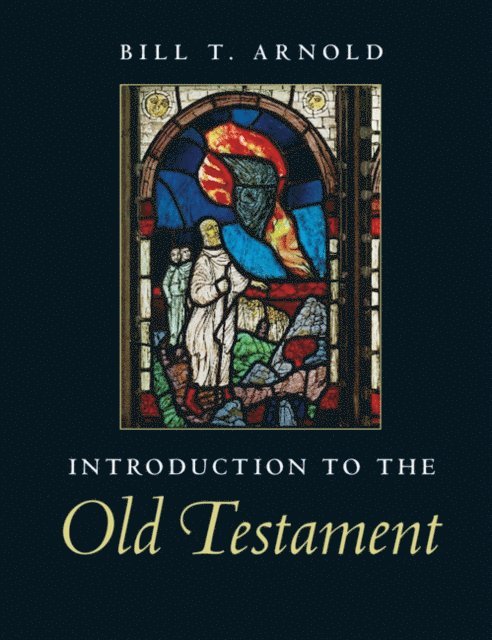 Bill T. Arnold - Introduction to the Old Testament, E-bok