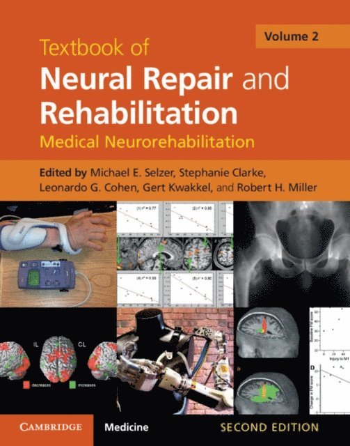 Robert H. Miller, Gert Kwakkel, Leonardo G. Cohen, Stephanie Clarke, Michael E. Selzer - Textbook of Neural Repair and Rehabilitation: Volume 2, Medical Neurorehabilitation, E-bok